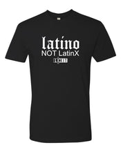 Load image into Gallery viewer, LX-17 Lexit Latino NOT LatinX Tee Shirt 100% Ringspun Cotton
