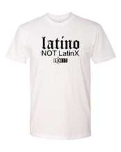 Load image into Gallery viewer, LX-17 Lexit Latino NOT LatinX Tee Shirt 100% Ringspun Cotton
